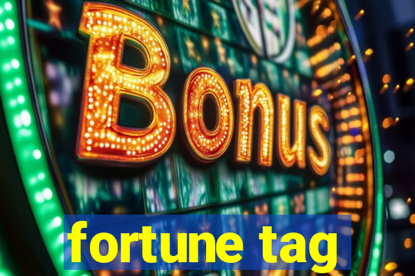 fortune tag